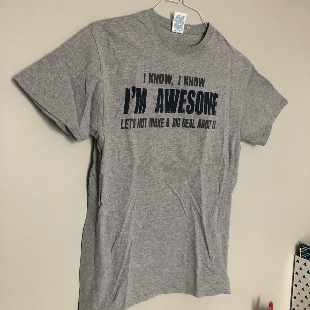 I know I’m awesome Tee shirt